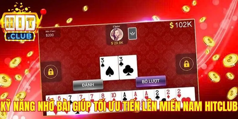 Kỹ năng nhớ bài giúp tối ưu tiến lên miền Nam Hitclub