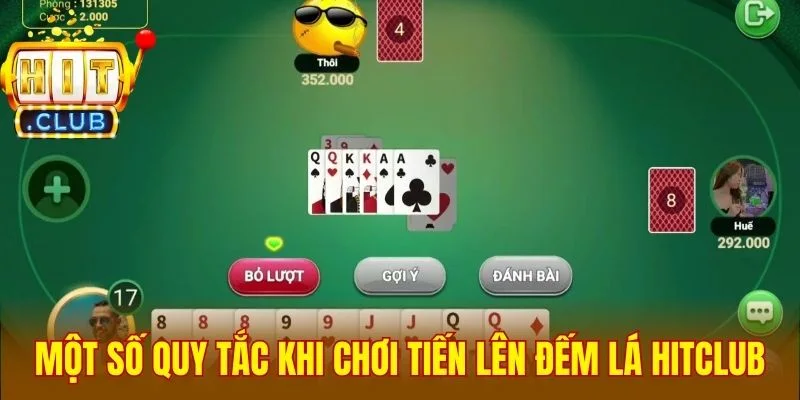 Một số quy tắc cần nắm khi chơi tiến lên đếm lá Hitclub