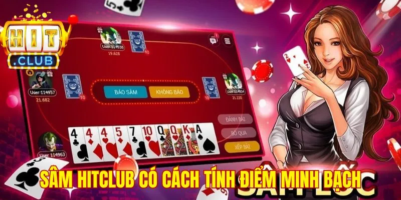 Sâm Hitclub có cách tính điểm minh bạch