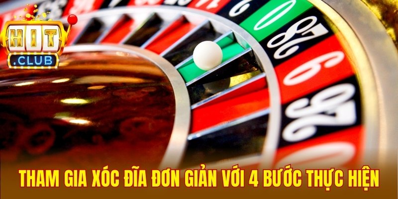Tham gia xóc đĩa đơn giản với 4 bước thực hiện